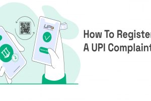 How To File a UPI Complaint