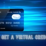 How to Get a Virtual Credit Card