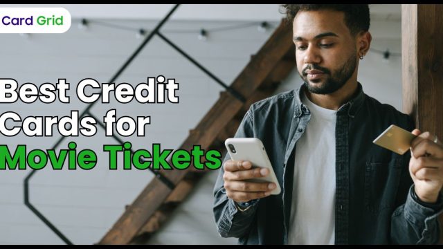 Best Credit Cards for Movie Tickets
