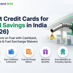 Best Credit Cards for Fuel Savings in India